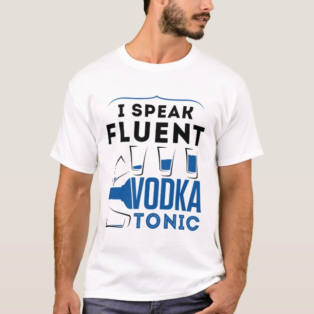 Camiseta Hablo con fluidez Vodka Tonic Alcohol Cócteles Beb (Anverso)