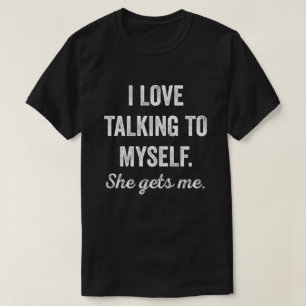 Camiseta Hablo conmigo misma y ella me da sexo a mujeres di