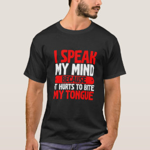 Camiseta Hablo De Mi Mente Porque Me Duele Morder Mi Lengua