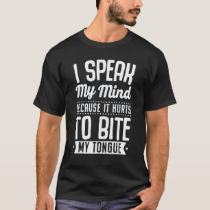 Camiseta Hablo De Mi Mente Porque Me Duele Morder Mi Lengua