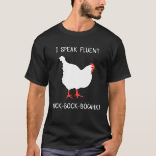 Camiseta ¡Hablo el Bock-Bock-Bogahk fluido! Humor del pollo