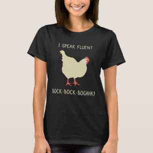 Camiseta ¡Hablo el Bock-Bock-Bogahk fluido! Pollo divertid
