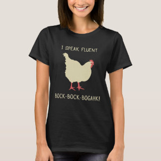 Camiseta ¡Hablo el Bock-Bock-Bogahk fluido! Pollo divertido