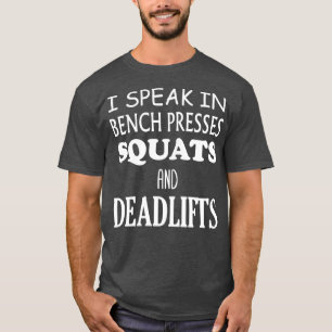 Camiseta Hablo En Squats Bench Presses Y Mortales