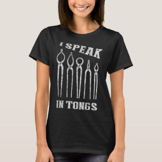 Camiseta Hablo en Tongs Blacksmith Tee Farrier Forge Gift
