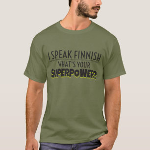 Camiseta Hablo finés. ¿Cuál es su superpotencia?