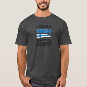 Camiseta ¿Hablo finés - cuál es su superpotencia?
