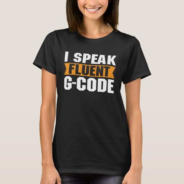 Camiseta Hablo Fluent G Code 3D Modeling 3D Printing Pro (Anverso)