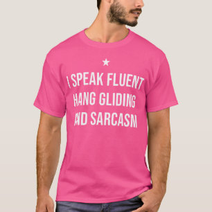 Camiseta Hablo Fluent Hang Gliding Y Sarcasm Funny Hang