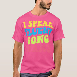 Camiseta Hablo fluidez en letras de canciones Música Amor I