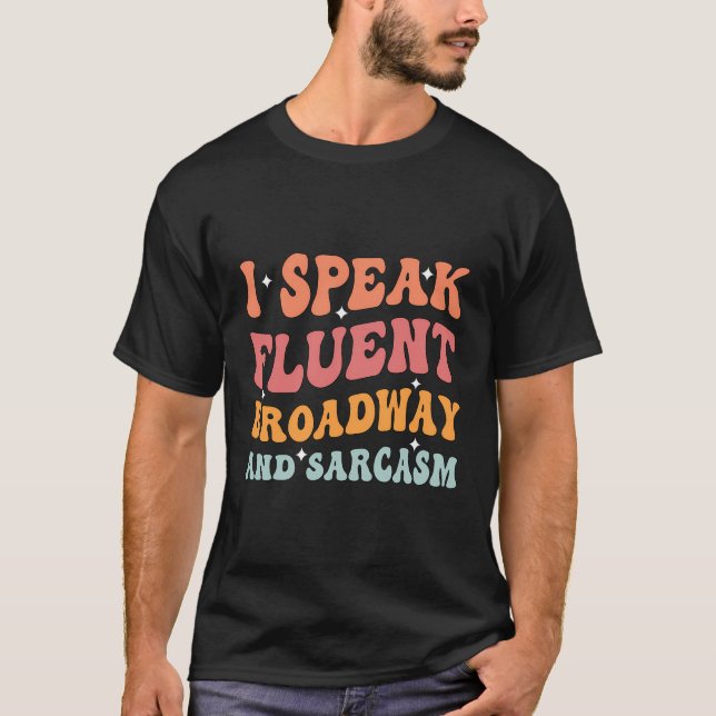 Camiseta Hablo Fluido De Broadway Y Sarcasmo (Anverso)