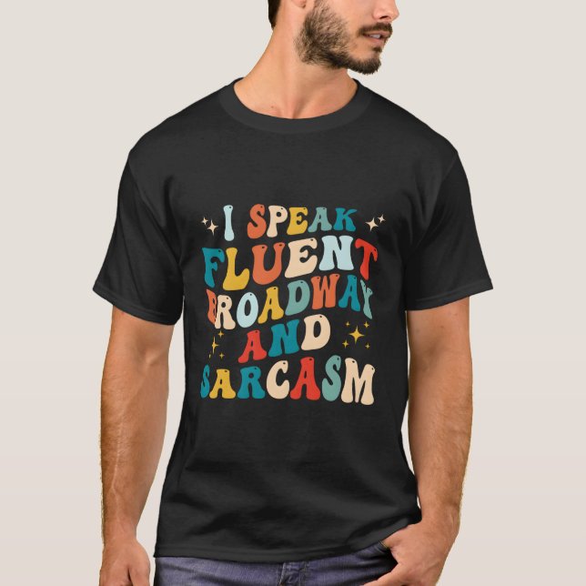 Camiseta Hablo Fluido De Broadway Y Sarcasmo (Anverso)