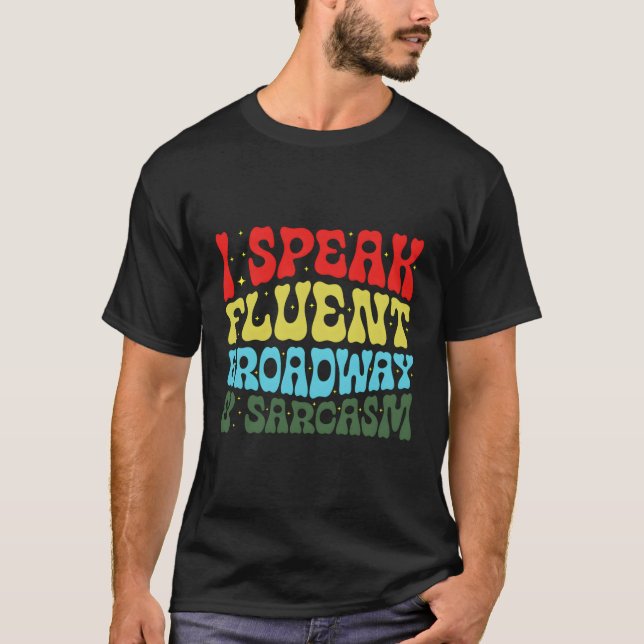 Camiseta Hablo Fluido De Broadway Y Sarcasmo (Anverso)