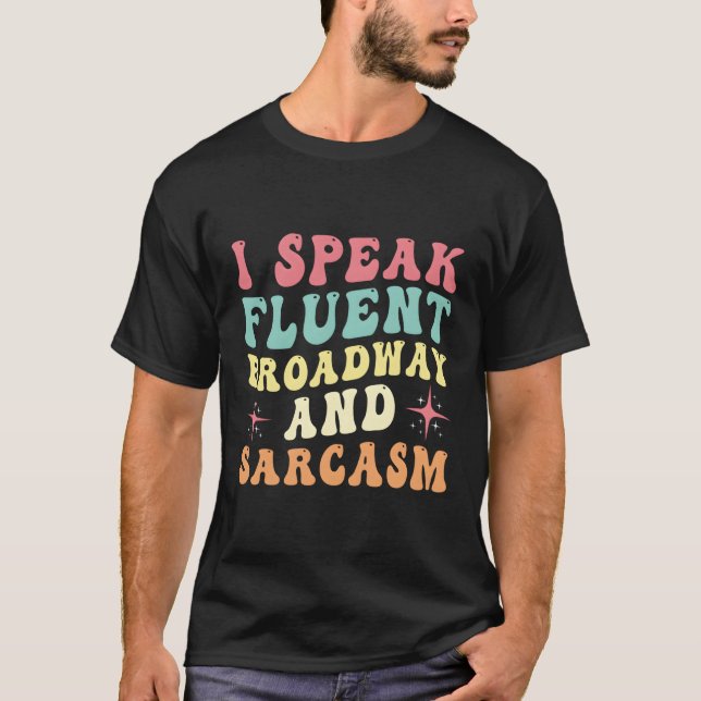 Camiseta Hablo Fluido De Broadway Y Sarcasmo (Anverso)