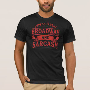 Camiseta Hablo fluido de Broadway y Sarcasmo