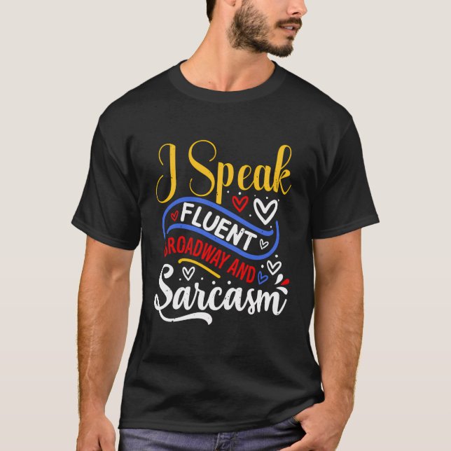 Camiseta Hablo Fluido De Broadway Y Sarcasmo (Anverso)