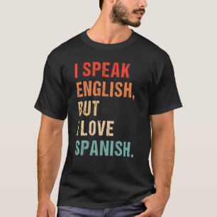 Camiseta Hablo inglés pero amo decir citas en español