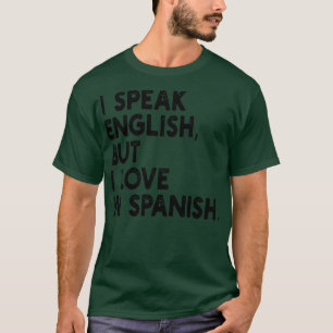 Camiseta hablo inglés pero amo el español