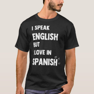 Camiseta Hablo Inglés Pero Amo El Español