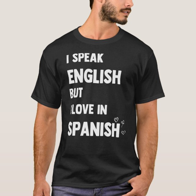 Camiseta Hablo Inglés Pero Amo El Español (Anverso)
