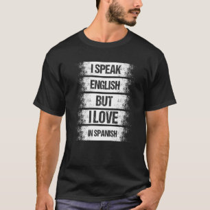Camiseta Hablo Inglés Pero Amo El Español Diciendo Hombres