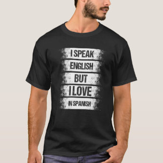 Camiseta Hablo Inglés Pero Amo El Español Diciendo Hombres