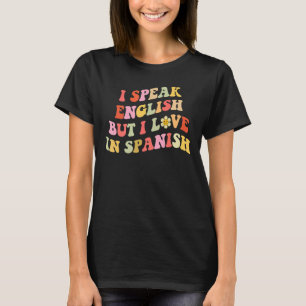 Camiseta Hablo Inglés Pero Amo El Meme Groovy En Español