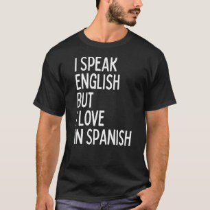 Camiseta Hablo inglés pero me encanta el español 1