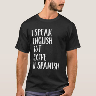 Camiseta Hablo Inglés Pero Me Encanta El Español 21