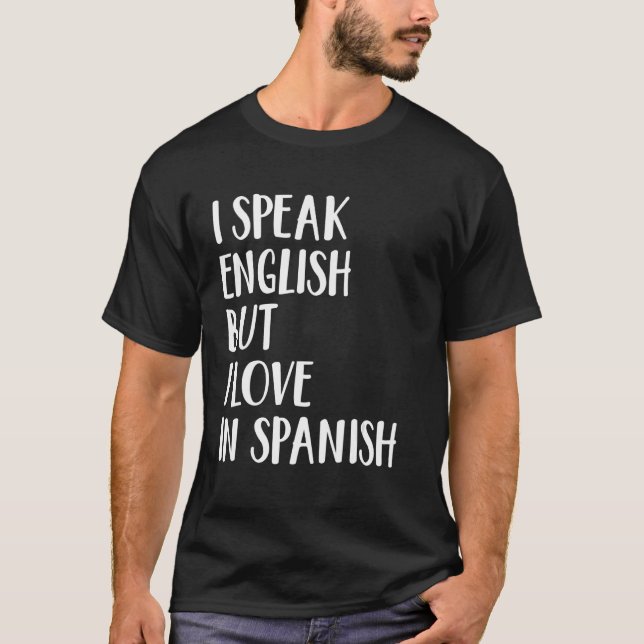 Camiseta Hablo Inglés Pero Me Encanta El Español 21 (Anverso)