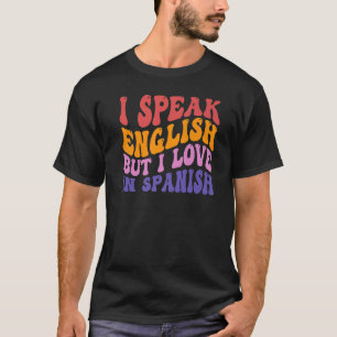 Camiseta Hablo inglés pero me encanta el inglés en español