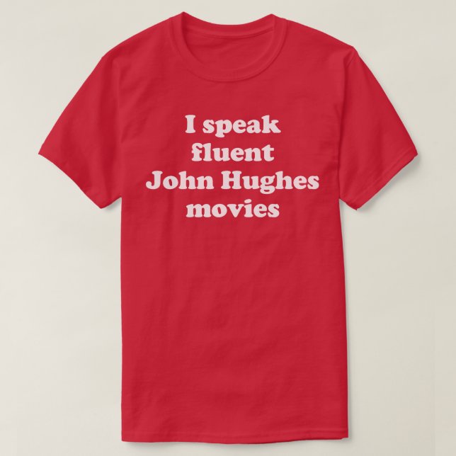 Camiseta Hablo películas fluidas de John Hughes (Diseño del anverso)