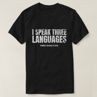Camiseta Hablo tres idiomas y digo graciosa sarcástica