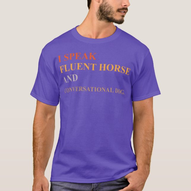 CAMISETA HABLO UN CABALLO FLUIDO Y UN PERRO CONVERSACIONAL (Anverso)