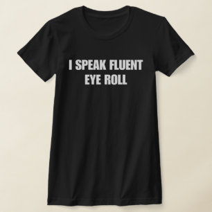 Camiseta Hablo un Rollo de Ojo Fluido