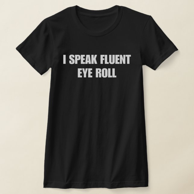 Camiseta Hablo un Rollo de Ojo Fluido (Distribución)