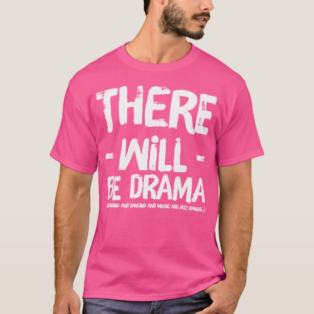 Camiseta Habrá Drama, Cantar Y Bailar (Anverso)