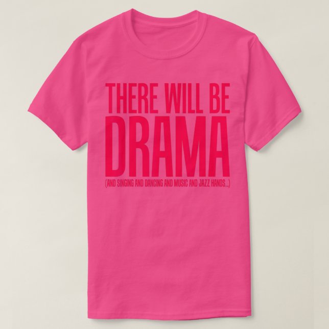 Camiseta Habrá Drama, Canto, Teatro Divertido Bailando (Diseño del anverso)