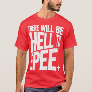 Camiseta Habrá Infierno Para Epepar El Esgrimidor De Esgrim