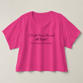 Camiseta Habría podido bailar toda la noche - pero…