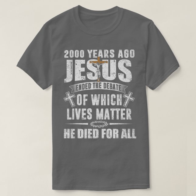 Camiseta Hace 2000 años Jesús terminó el debate (Diseño del anverso)