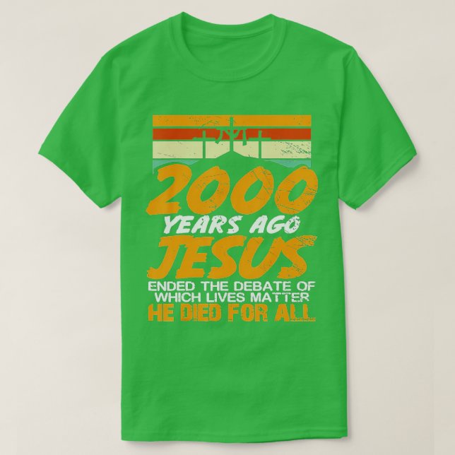 Camiseta Hace 2000 años Jesús terminó el debate (Diseño del anverso)