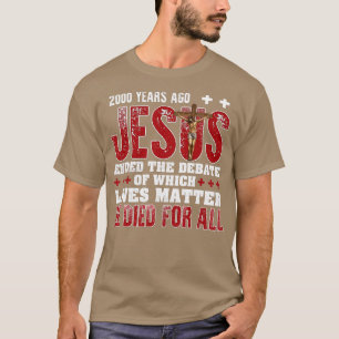 Camiseta Hace 2000 Años Jesús Terminó El Debate De La Fa Cr