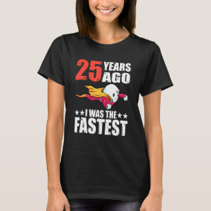 Camiseta Hace 25 años era el esperma más rápido en un cumpl