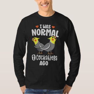 Camiseta Hace 2 cacatúas era normal Cacatúa loro
