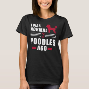 Camiseta Hace 3 Poodles Normales