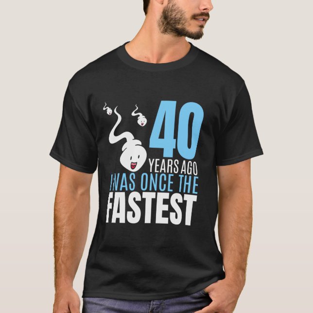 Camiseta Hace 40 años yo era el 40 cumpleaños más rápido (Anverso)