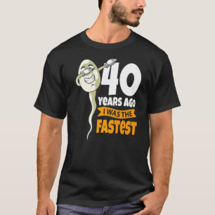 Camiseta Hace 40 años yo era el más rápido 40% de la broma 