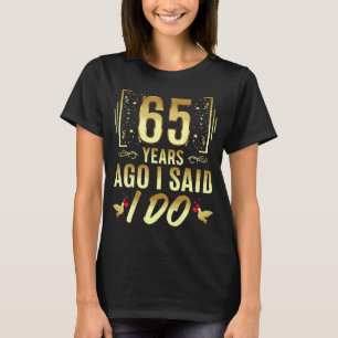 Camiseta Hace 65 años dije que cumplía 65 años de Boda