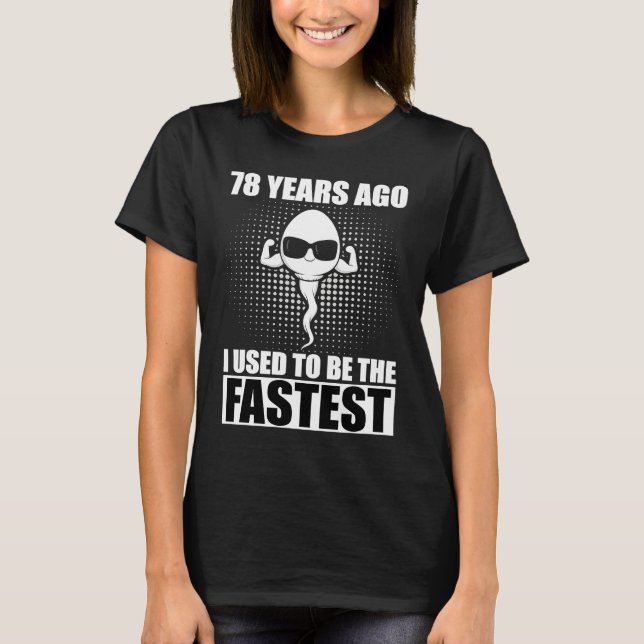 Camiseta Hace 78 Años Yo Solía Ser El Más Rápido (Anverso)